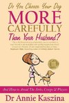 Do You Choose Your Dog More Carefully Than Your Husband?