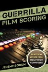 GUERRILLA FILM SCORING        PB