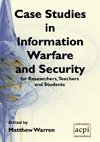 Case Studies in Information Warfare and Security for Researchers, Teachers and Students