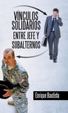 Vínculos solidarios entre jefe y subalternos