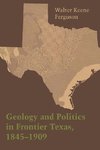 Geology and Politics in Frontier Texas, 1845-1909