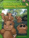 Mrs. Chipley's Chattering Children