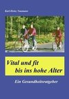 Vital und fit bis ins hohe Alter