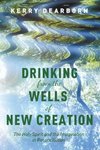 Drinking from the Wells of New Creation