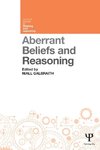 Galbraith, N: Aberrant Beliefs and Reasoning