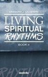 Living Spiritual Rhythms Volume 4