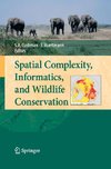 Spatial Complexity, Informatics, and Wildlife Conservation