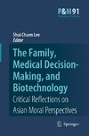 The Family, Medical Decision-Making, and Biotechnology