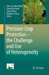 Precision Crop Protection - the Challenge and Use of Heterogeneity