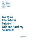 Ecological Interactions between Wild and Hatchery Salmonids