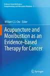 Acupuncture and Moxibustion as an Evidence-based Therapy for Cancer