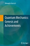 Quantum Mechanics: Genesis and Achievements