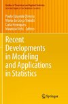 Recent Developments in Modeling and Applications in Statistics