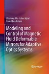 Modeling and Control of Magnetic Fluid Deformable Mirrors for Adaptive Optics Systems