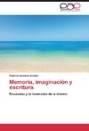 Memoria, imaginación y escritura