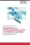 Rehabilitacio´n y perfeccionamiento de la voz hablada y cantada