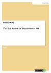 The Buy American Requirements Act