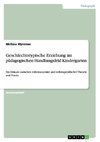 Geschlechtstypische Erziehung im pädagogischen Handlungsfeld Kindergarten