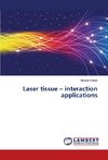 Laser tissue - interaction applications