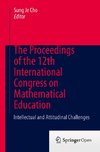 The Proceedings of the 12th International Congress on Mathematical Education