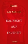 Das Recht auf Faulheit und Die Religion des Kapitals