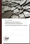 Matériaux de mullite à microstructure organisée