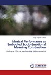 Musical Performance as Embodied Socio-Emotional Meaning Construction