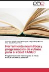 Herramienta neumática y programación de rutinas para el robot FANUC