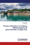 Physico-Chemical and Heavy Metal analysis of groundwater at Agra City