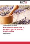 El etnoecosistema en la producción de plantas medicinales