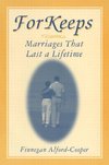 Alford-Cooper, F: For Keeps: Marriages That Last a Lifetime