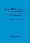 Roman Military Supply in North-East England