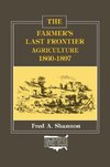 Shannon, F: The Farmer's Last Frontier: Agriculture, 1860-97