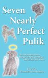 Seven Nearly Perfect Pulik