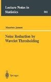 Noise Reduction by Wavelet Thresholding