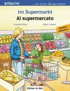 Im Supermarkt. Kinderbuch Deutsch-Italienisch