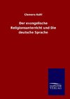 Der evangelische Religionsunterricht und Die deutsche Sprache