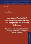 Armut und Radikalität? Soziologische Perspektiven zur Integration der Muslime in Europa