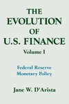 D'Arista, J: The Evolution of US Finance: v. 1: Federal Rese