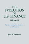 D'Arista, J: The Evolution of US Finance: v. 2: Restructurin