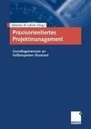 Praxisorientiertes Projektmanagement