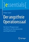 Der angstfreie Operationssaal