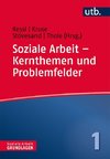 Soziale Arbeit - Kernthemen und Problemfelder