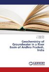 Geochemistry of Groundwater in a River Basin of Andhra Pradesh, India