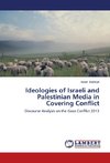 Ideologies of Israeli and Palestinian Media in Covering Conflict