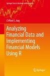 Analyzing Financial Data and Implementing Financial Models Using R