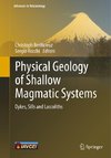 Physical Geology of Shallow Magmatic Systems