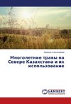 Mnogoletnie travy na Severe Kazakhstana i ikh ispol'zovanie