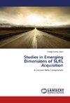 Studies in Emerging Dimensions of SL/FL Acquisition