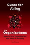 Cures for Ailing Organizations